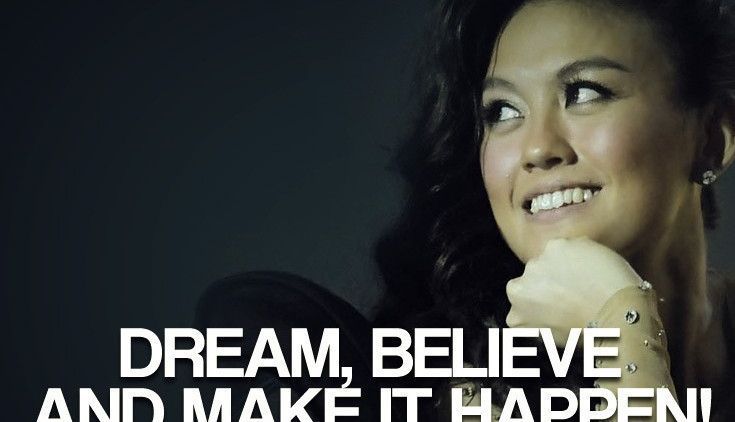 Dream, Believe and Make it Happen