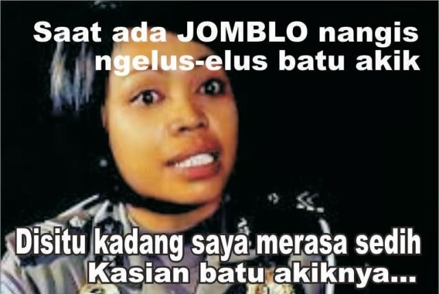 jadi jomblo, disitu saya merasa sedih