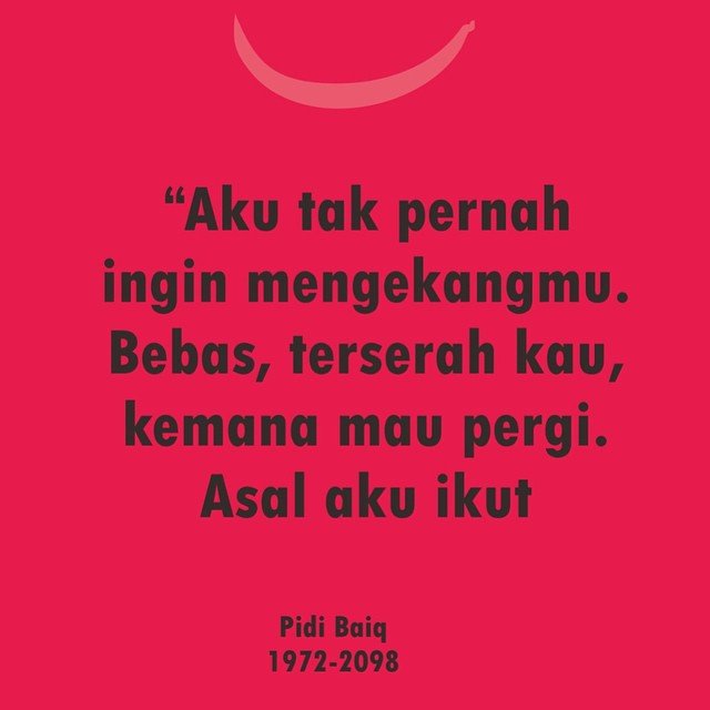 Kalau Kamu Takut Baper, Jangan Baca 20 Quotes Pidi Baiq di 