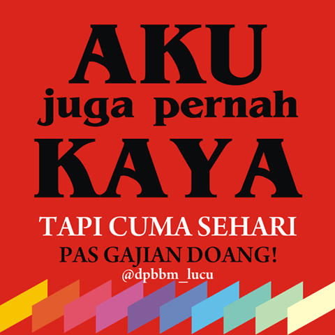 17 Meme Ini Memang Tidak Menunda Kemiskinanmu di Tanggal Tua, Tapi Setidaknya Kamu Bisa Bahagia 51 pernah kaya
