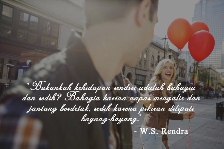 Buat yang Lebaran Habis Ketemu Mantan, 10 Kutipan dari W. S. Rendra Ini Bakalan Bikin Kamu Tambah Baper 11 bayang