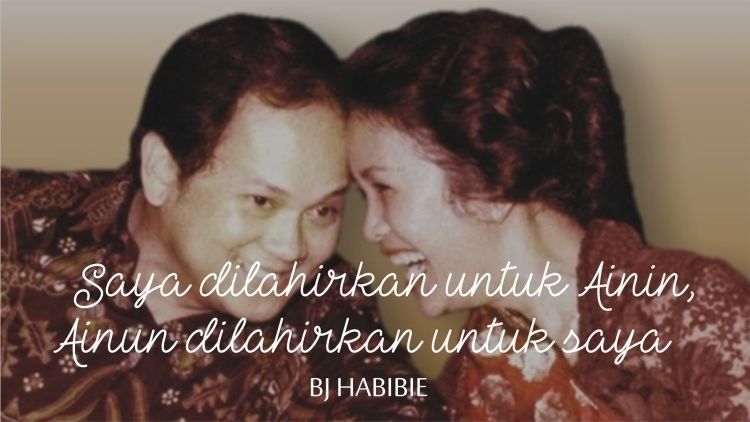 Simak 7 Quotes Asmara B.J. Habibie Teruntuk Ainun Ini 