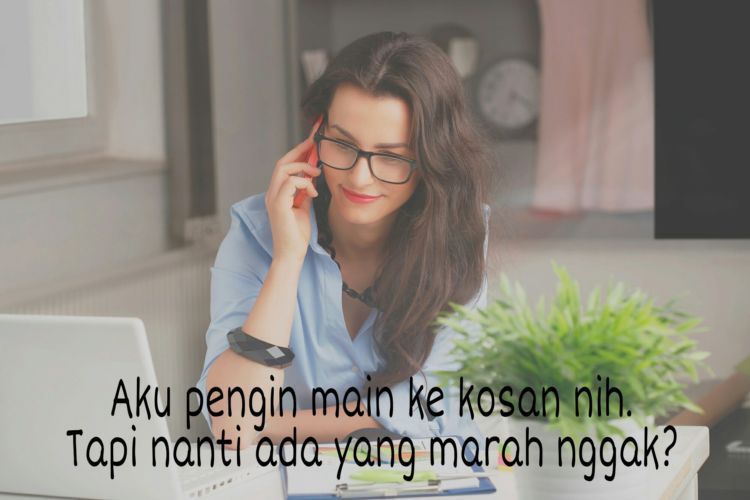 Kamu di kosan nggak?