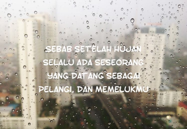 dia yang datang setelah hujan