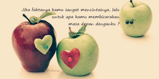 Jika Faktanya Kamu Sangat Mencintainya, Untuk Apa Kamu Memintaku Berjanji agar Menjadi Masa Depanmu?