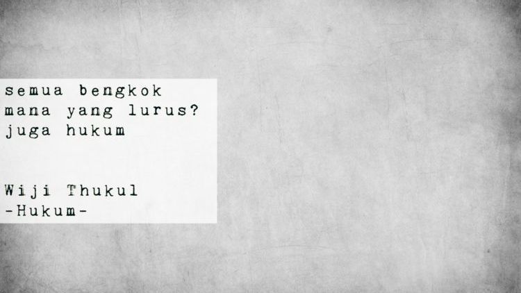 15 Petikan Puisi Wiji Thukul Ini Bisa Bikin Marah, Juga 