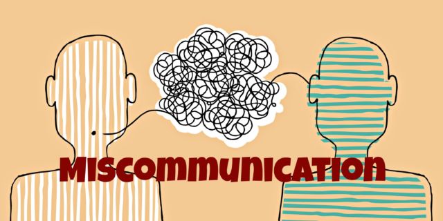 Miscommunication is trouble