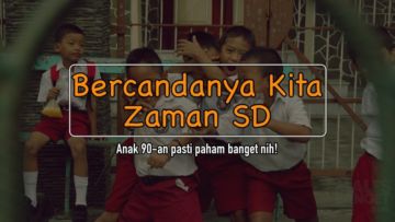 9 Guyonan Generasi 90-an yang Kalau Diingat Suka Bikin Bergumam, ‘Duh, Dasar Bocah!’