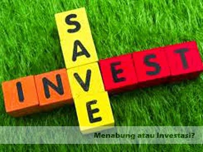 Nabung atau invenstasi