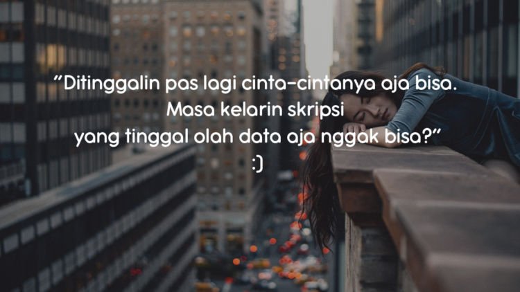 Biar Lebih Semangat Mengerjakan Skripsi, 10 Kutipan Ini Wajib Kamu Baca dan Resapi