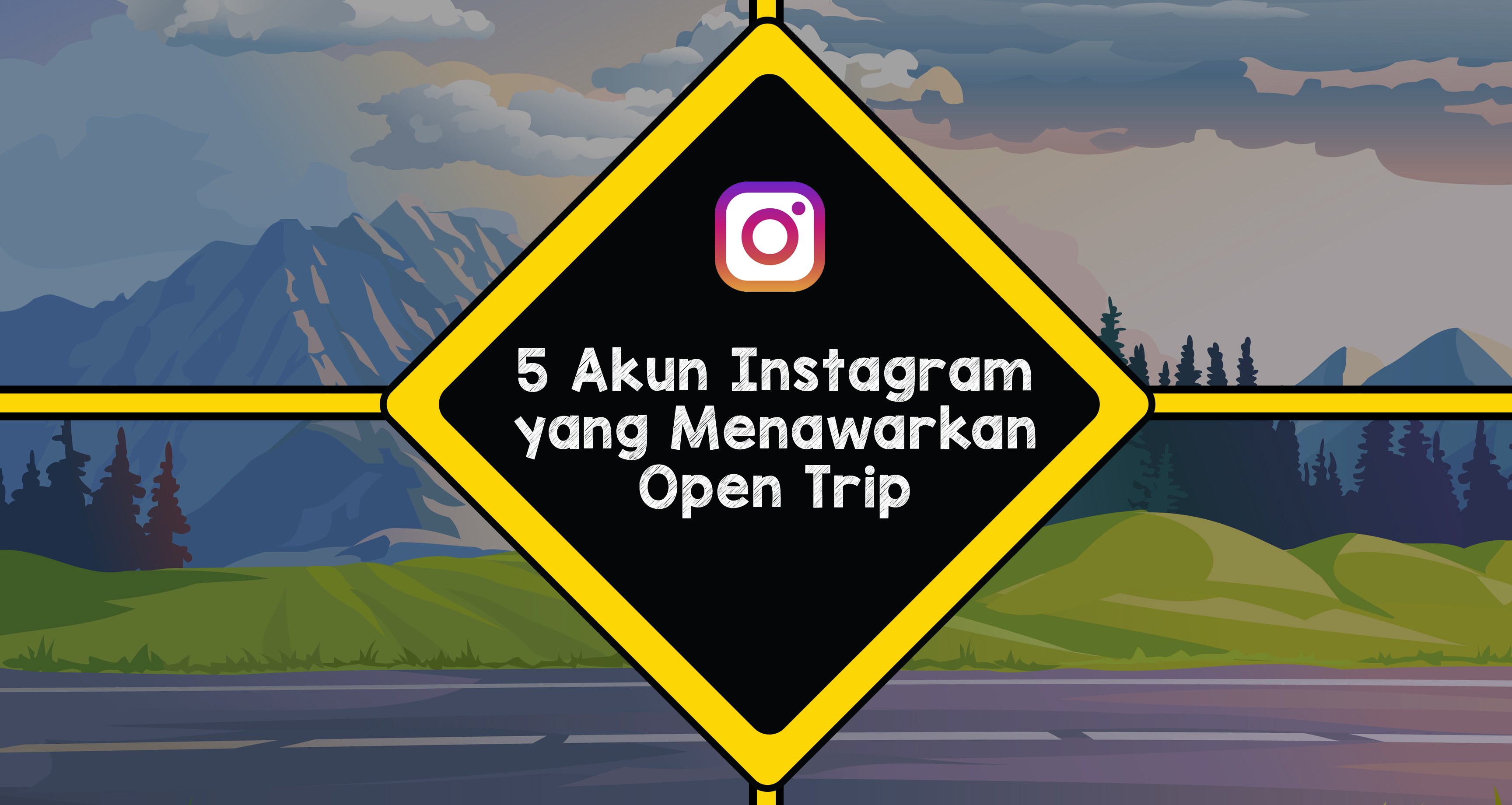 5 Akun Instagram Yang Menawarkan Open Trip