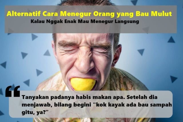 Bingung Menegur Orang yang Bau Mulut? Biar Enak Ngobrolnya, Coba Deh Terapkan 8 Alternatif Cara Ini