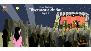 Kisah Kalatimur #5 – Menertawakan Air Mata