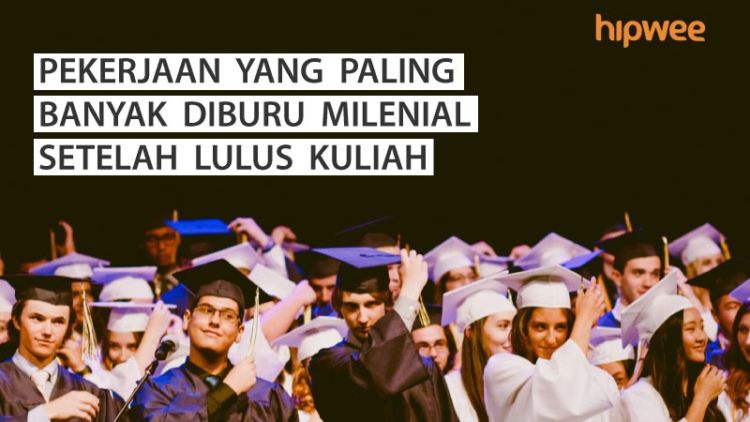 9+ Profesi yang Paling Diburu Generasi Milenial Setelah Lulus Kuliah. Gajinya Itu Lho, Gede Banget!
