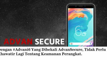 Seberapa Pentingkah Keamanan Smartphone Bagi Kamu? Yang Pasti Para Pengguna Advani6 Nggak Bakal Khawatir Lagi Deh!