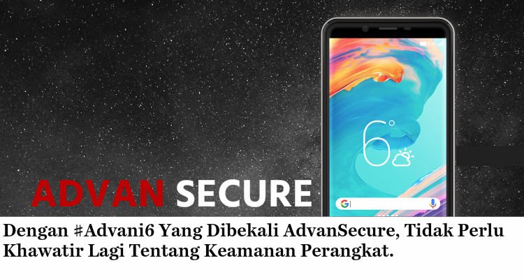 Seberapa Pentingkah Keamanan Smartphone Bagi Kamu? Yang Pasti Para Pengguna Advani6 Nggak Bakal Khawatir Lagi Deh!