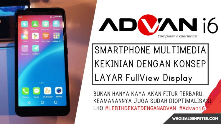 Pengen Punya Smartphone Multimedia Kekinian Sekaligus Kaya Fitur Terbaru, Tapi Budget Terbatas? Perkenalkan, Inilah Advani6.