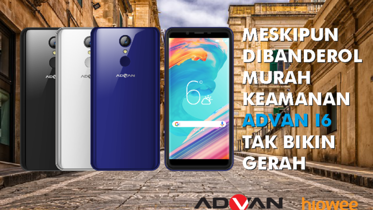 Meskipun Dibanderol Murah, Keamanan Advan i6 Tak Bikin Gerah