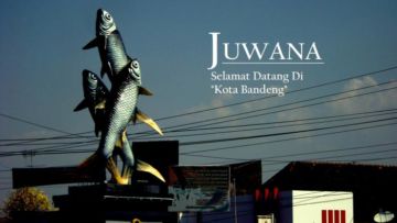 Juwana, Desa Kaya Budaya dan Surga bagi Para Nelayan