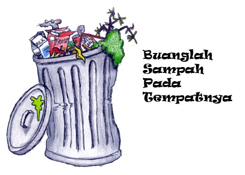 Ingat, buang sampah di tempatnya! Bukan di sembarang tempat.