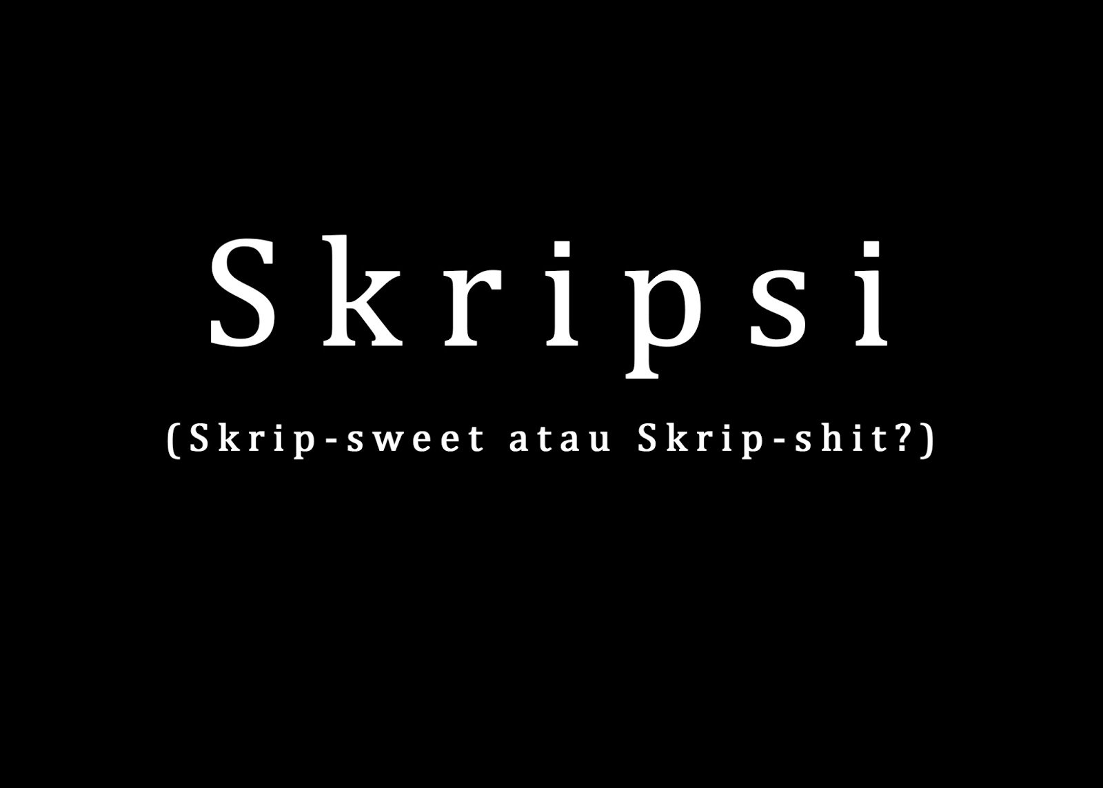 #MerdekaTapi Skripsi Masih Lembaran Kosong Warna Putih? Ayo, Segera Lakukan Resolusi!
