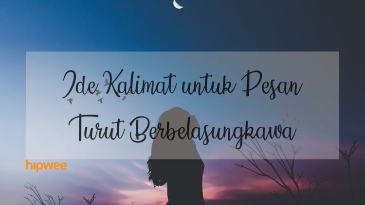 10 Kata-Kata Belasungkawa untuk yang Sedang Berduka