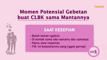 9+ Momen Potensial yang Bisa Bikin CLBK. Perlu Kamu Antisipasi nih, Biar Gebetan Nggak Balikan~