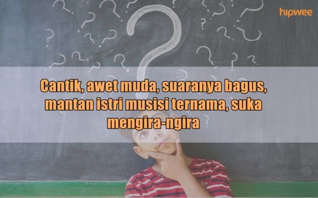 Menebak Nama Artis dari Gambaran Singkat Ciri Khasnya. Jangan Ngaku Update Kalau Nggak Bisa Jawab