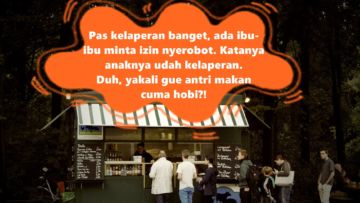 8 Drama Antre Makanan ini Mungkin Pernah Dialami Semua Orang. Malah Jadi Bikin Makan Ati Banget, Ya?