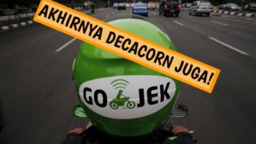 Susul Grab, Go-Jek Akhirnya Raih Status Decacorn. Startup Pertama dari Indonesia yang Tembus Nih