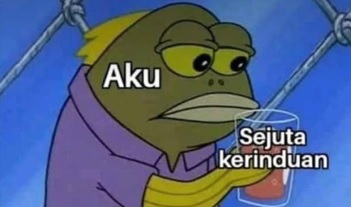 Caption dan Meme Sejuta Kerinduan yang Bakal Bikin Kamu Ngakak dan Geleng-Geleng Kepala