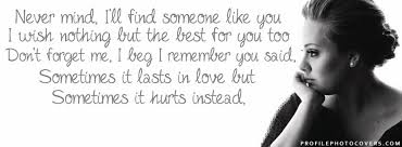 Never mind i\'ll find someone like you