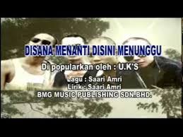 Disana Menanti Disini Menunggu - Ukays 