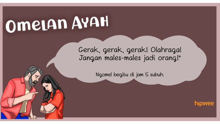 11 Omelan Ayah yang Akan Selalu Teringat oleh Anak Gadisnya. Jarang Marah, tapi Ngomelnya Kocak :D