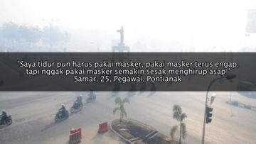 13 Kesan Miris Warga Terdampak Karhutla di Sumatera & Kalimantan. Rasanya Bagai Hidup di Neraka