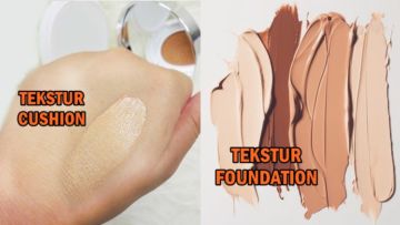 6 Perbedaan Cushion dan Foundation, Jangan Sampai Salah!