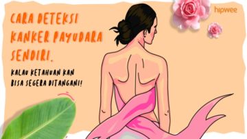 Cara Deteksi Kanker Payudara Sendiri. Kalau Ketahuan kan Bisa Segera Ditangani!