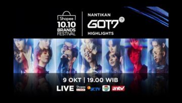 GOT7 Highlights di TV Show Shopee 10.10 Ini Akan Membuatmu Susah Move On!