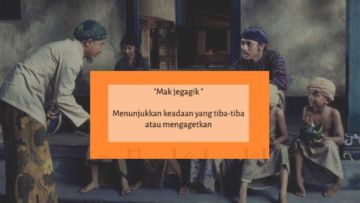 Dari Mak Jegagik Hingga Mak Bedunduk, Istilah ini Harus Dipahami Biar Makin Afdal Jadi Orang Jawa~