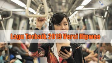 10 Lagu Lokal dan Internasional Terbaik Tahun 2019 Versi Hipwee. Siap-Siap Eargasm Keenakan!