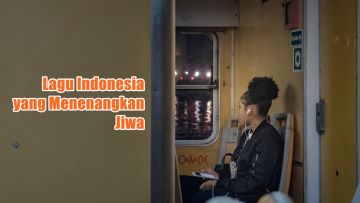 8 Lagu Indonesia Tentang Insecure & Damai dengan Diri Sendiri