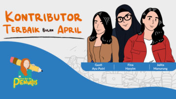 Deretan Nama yang Jadi Kontributor Terbaik Hipwee Bulan April. Eh Ada yang Diam-diam Jadi Pelukis lho!