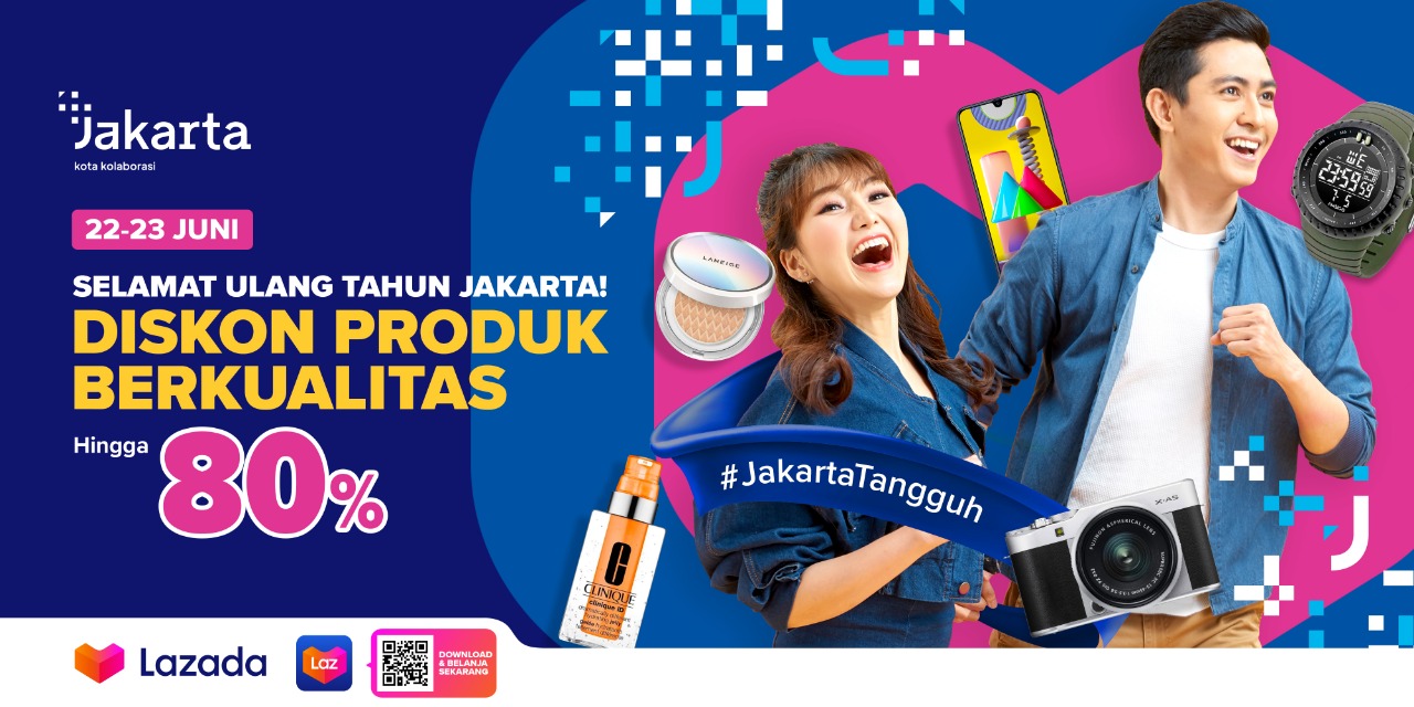 Rayakan HUT Jakarta, Lazada Beri Diskon sampai 80% di Gelaran Jakarta Great Online Sale. Belanja Nggak Perlu ke Luar Rumah!