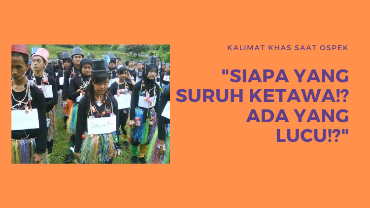 11 Ucapan dari Senior yang Terngiang Terus di Kepala Saat Ospek. Bikin Kangen Nggak nih? :)