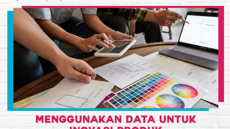 Untukmu yang Ingin Kembangkan Usaha, Apindo UMKM Akademi Bantu “Menggunakan Data untuk Inovasi Produk”