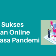 Tips Sukses Jualan Online Untuk Pemula Agar Laris Manis Di Masa Pandemi