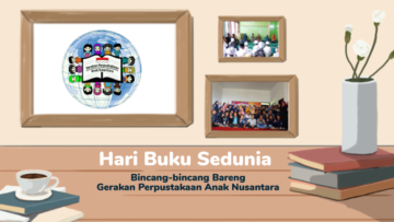 Sadar Minat Baca Anak Masih Rendah, Ini Perjuangan GPAN Tebar Semangat Berliterasi. Nggak Mudah~