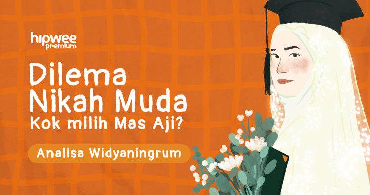 Dilema Menikah di Usia 23 dan Kenapa Mas Aji Bisa Meyakinkan Saya