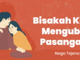 Mengubah Pasangan Menjadi Sosok yang Lebih Baik, Apakah Mungkin?
