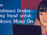 Rekomendasi Drama Korea Paling Ampuh jadi Obat Move On, Plus Urutan Nontonnya